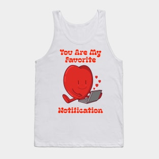 You are My Favourite Notification Tank Top